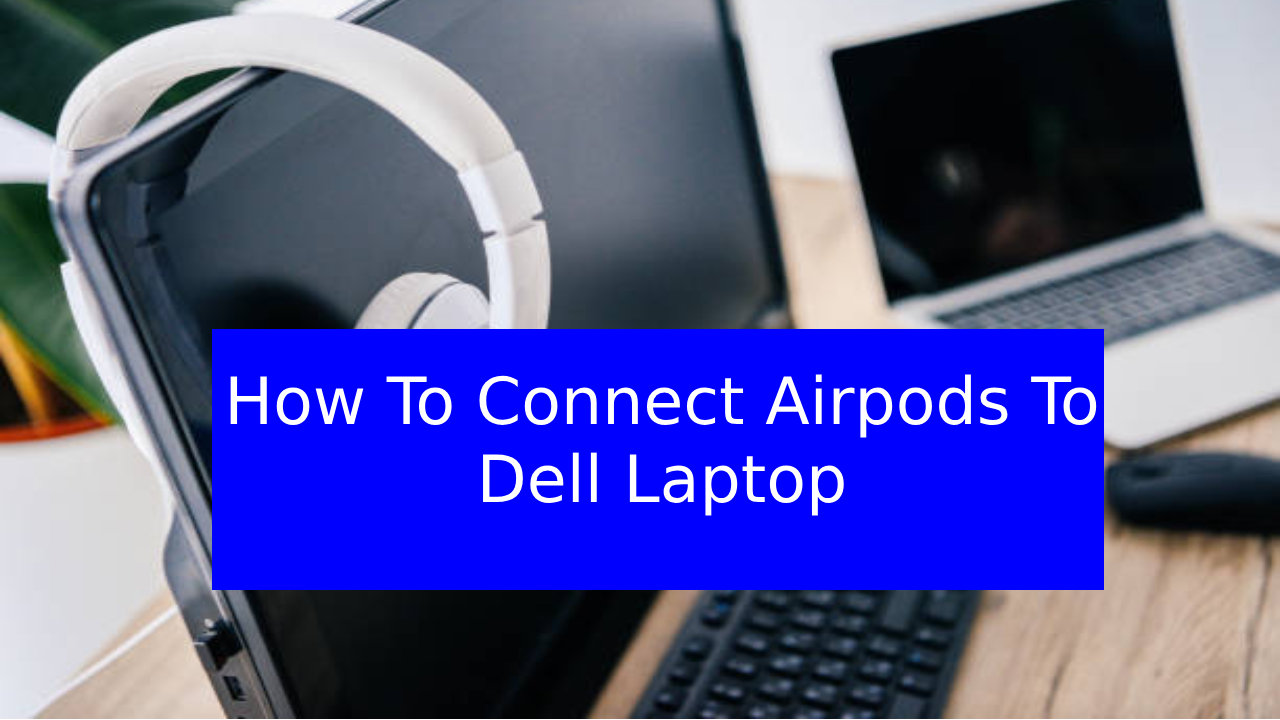 Do airpods work on dell laptop hot sale